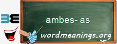 WordMeaning blackboard for ambes-as